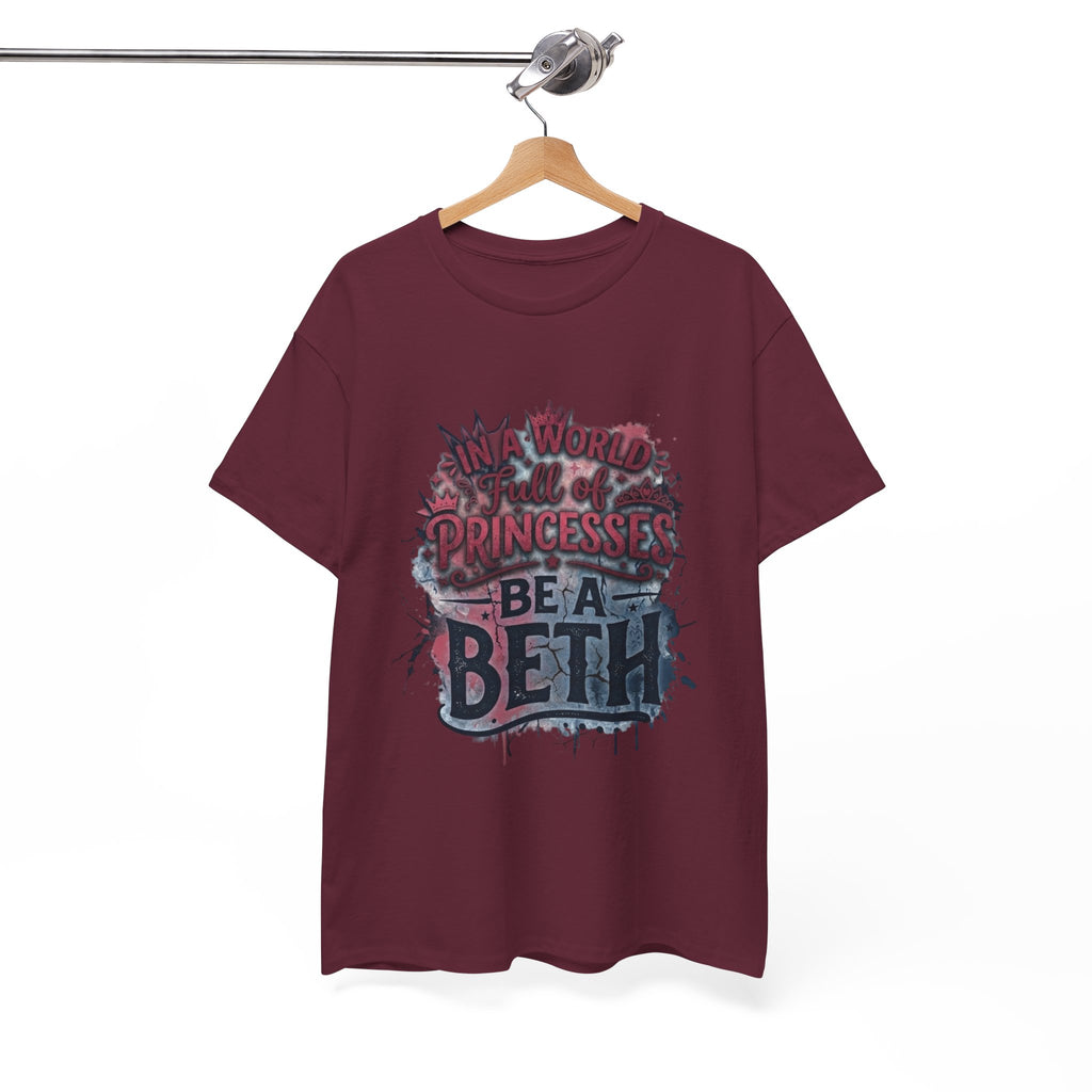 In a world full of princesses, be a Beth