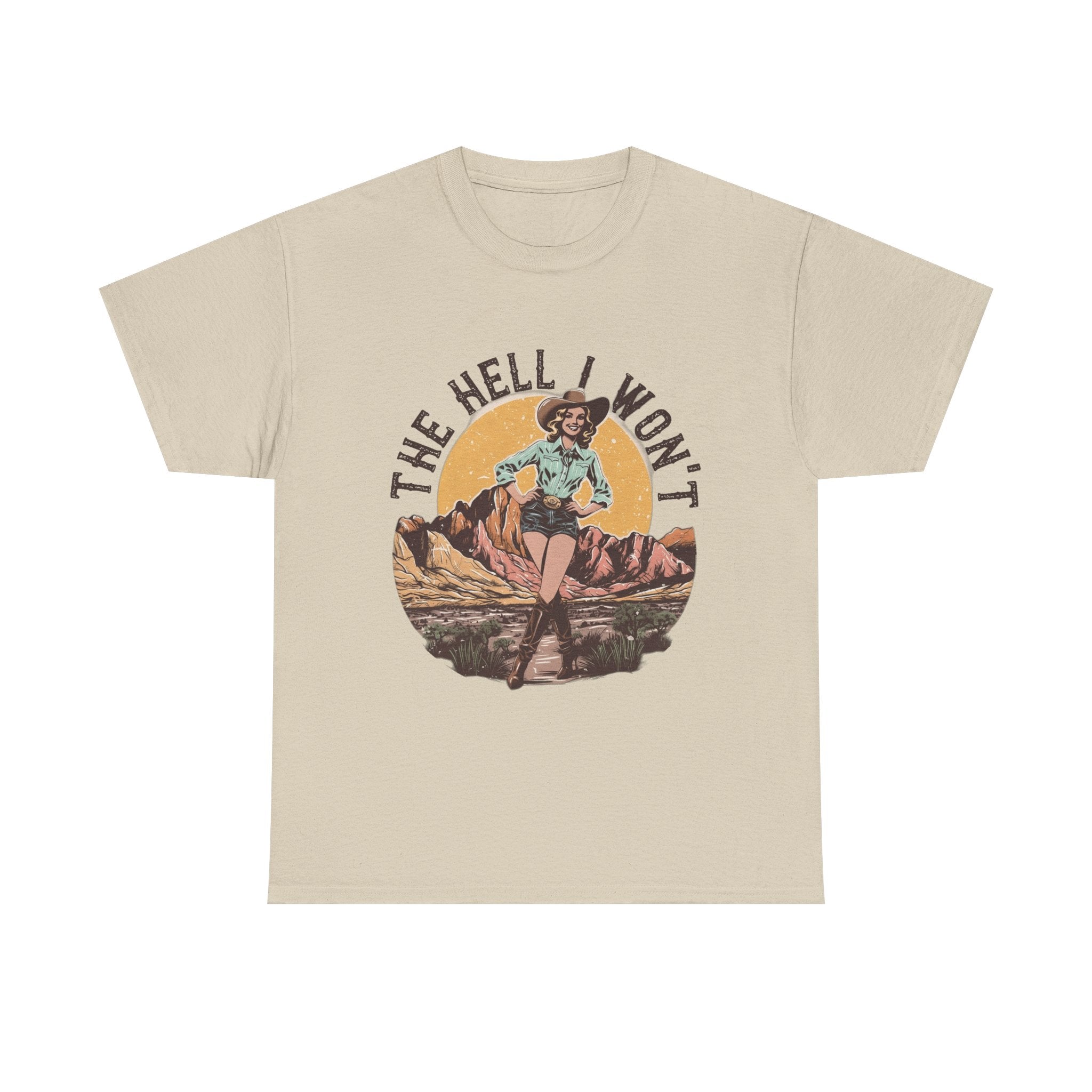 Retro Cowgirl Graphic Tee — "The Hell I Won’t" Vintage Western T-Shirt