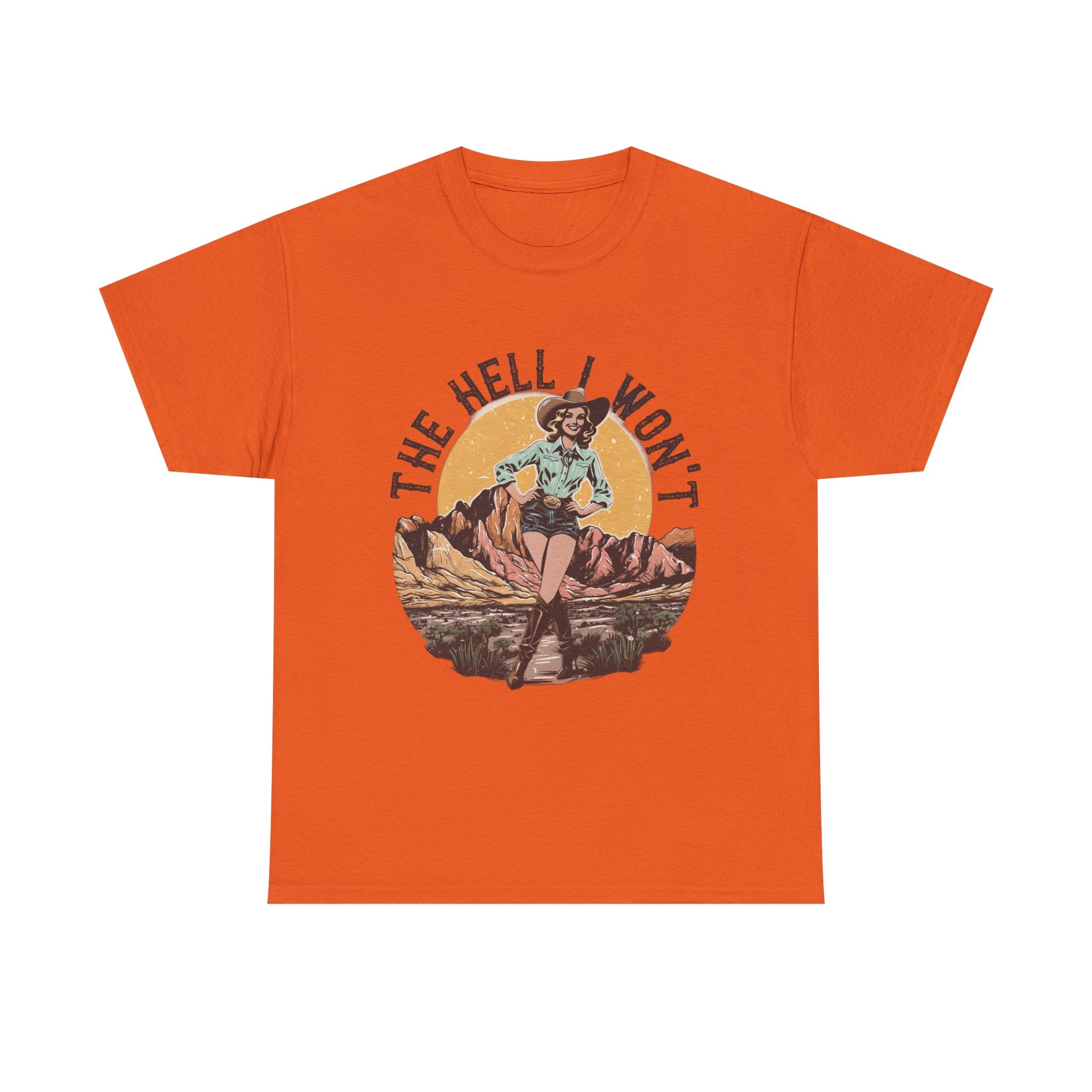 Retro Cowgirl Graphic Tee — "The Hell I Won’t" Vintage Western T-Shirt