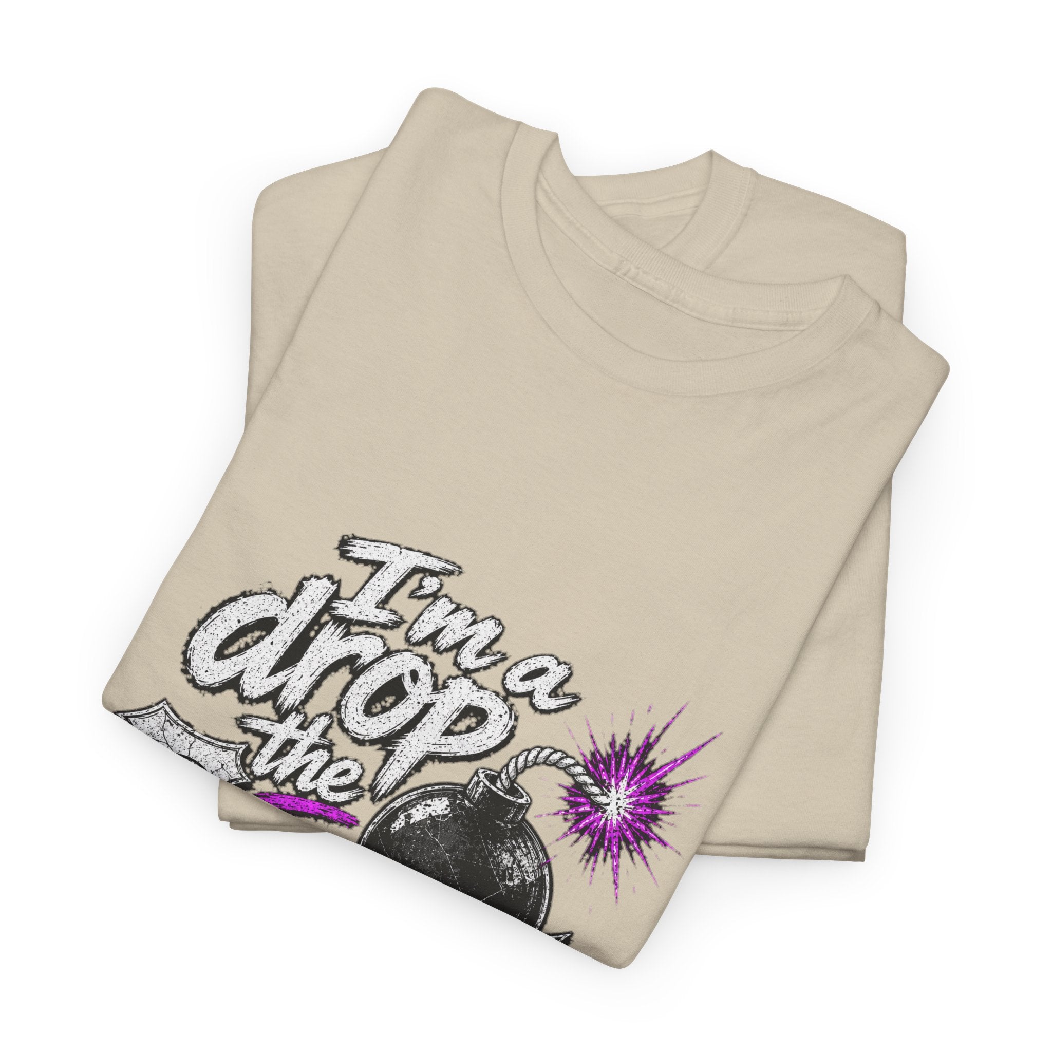 F Bomb Mom T-Shirt — "I’m a Drop the F Bomb Mom" Graphic Tee