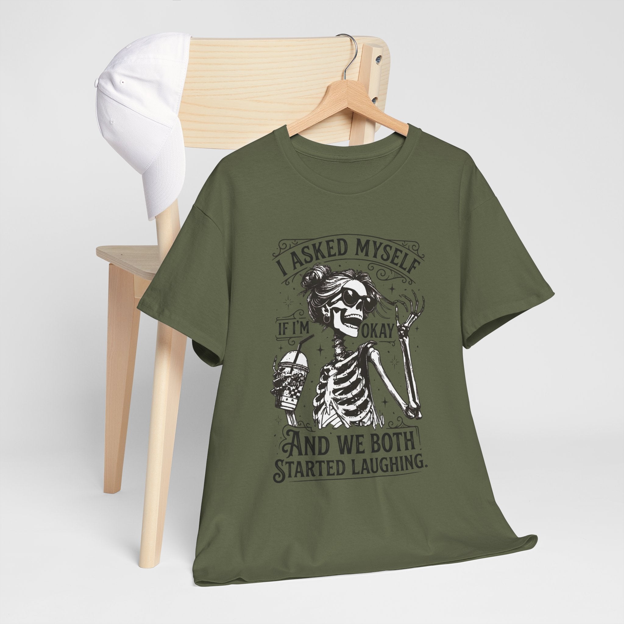 Skeleton Laugh Graphic Tee — "I Asked Myself If I’m Okay and We Both Started Laughing"