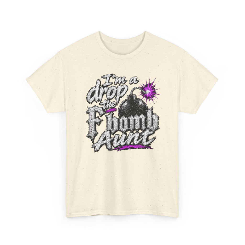 T-Shirt — "I'm a Drop the F-bomb Aunt" Graphic Tee (Funny Aunt Gift)