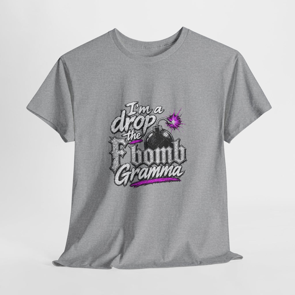 T-Shirt — “I’m a Drop the F-Bomb Gramma” Funny Grandma Graphic Tee
