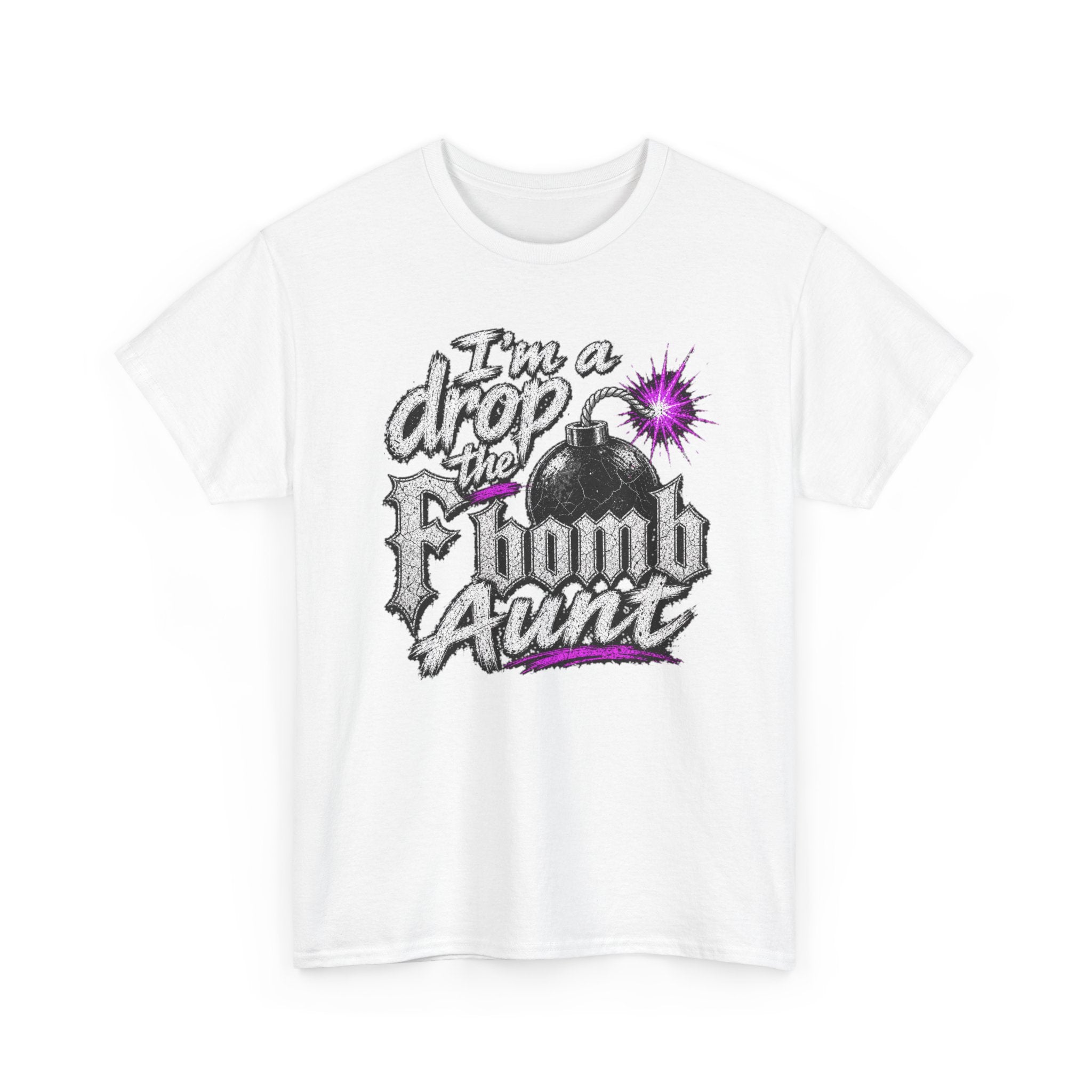 T-Shirt — "I'm a Drop the F-bomb Aunt" Graphic Tee (Funny Aunt Gift)