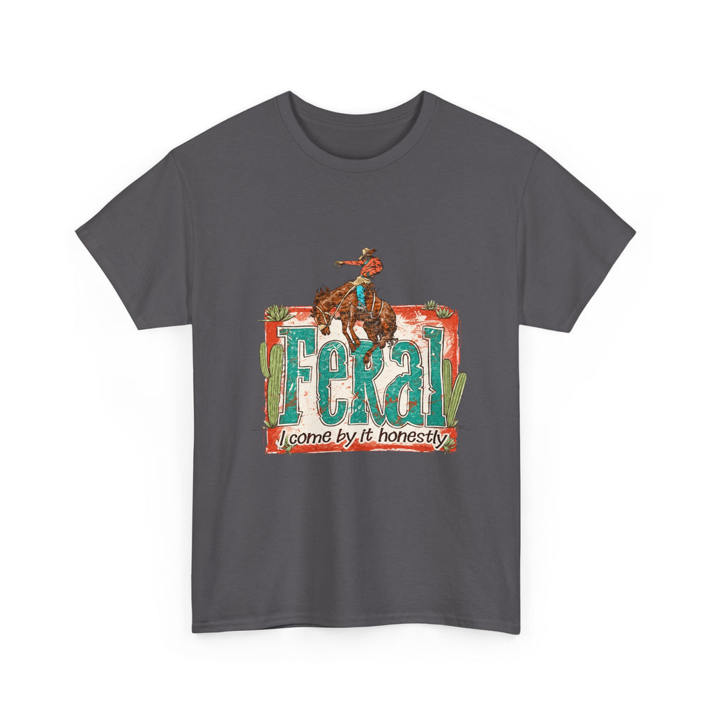 Cowboy Rodeo T‑Shirt — "Feral: Come by It Honestly" Western Graphic Tee
