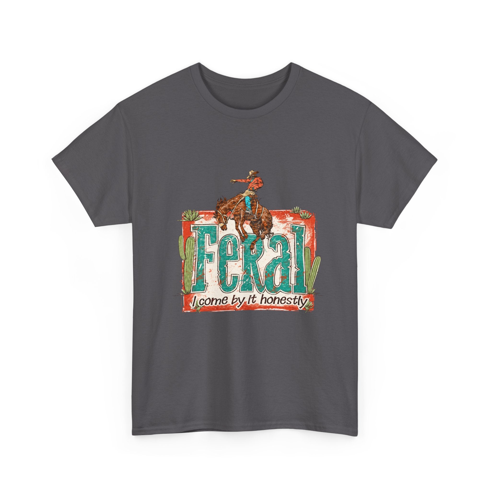 Cowboy Rodeo T‑Shirt — "Feral: Come by It Honestly" Western Graphic Tee