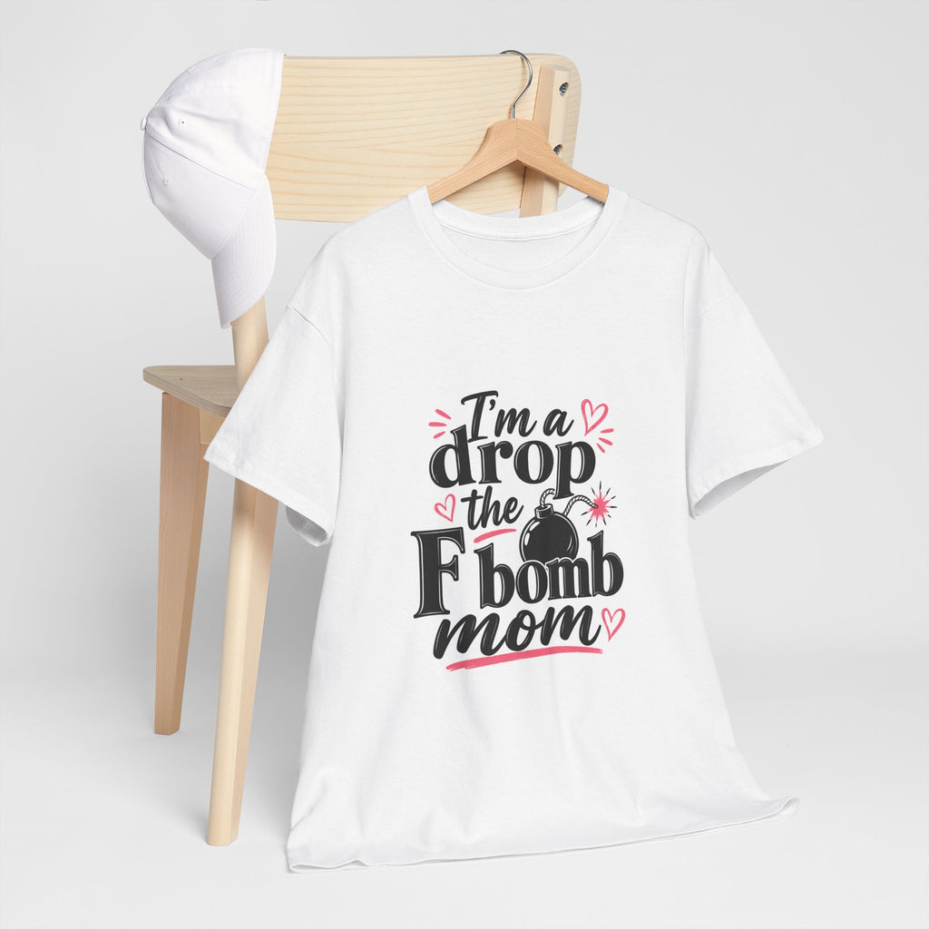Drop the F-Bomb Mom T-Shirt — Funny Mom Graphic Tee for Mother’s Day & Everyday