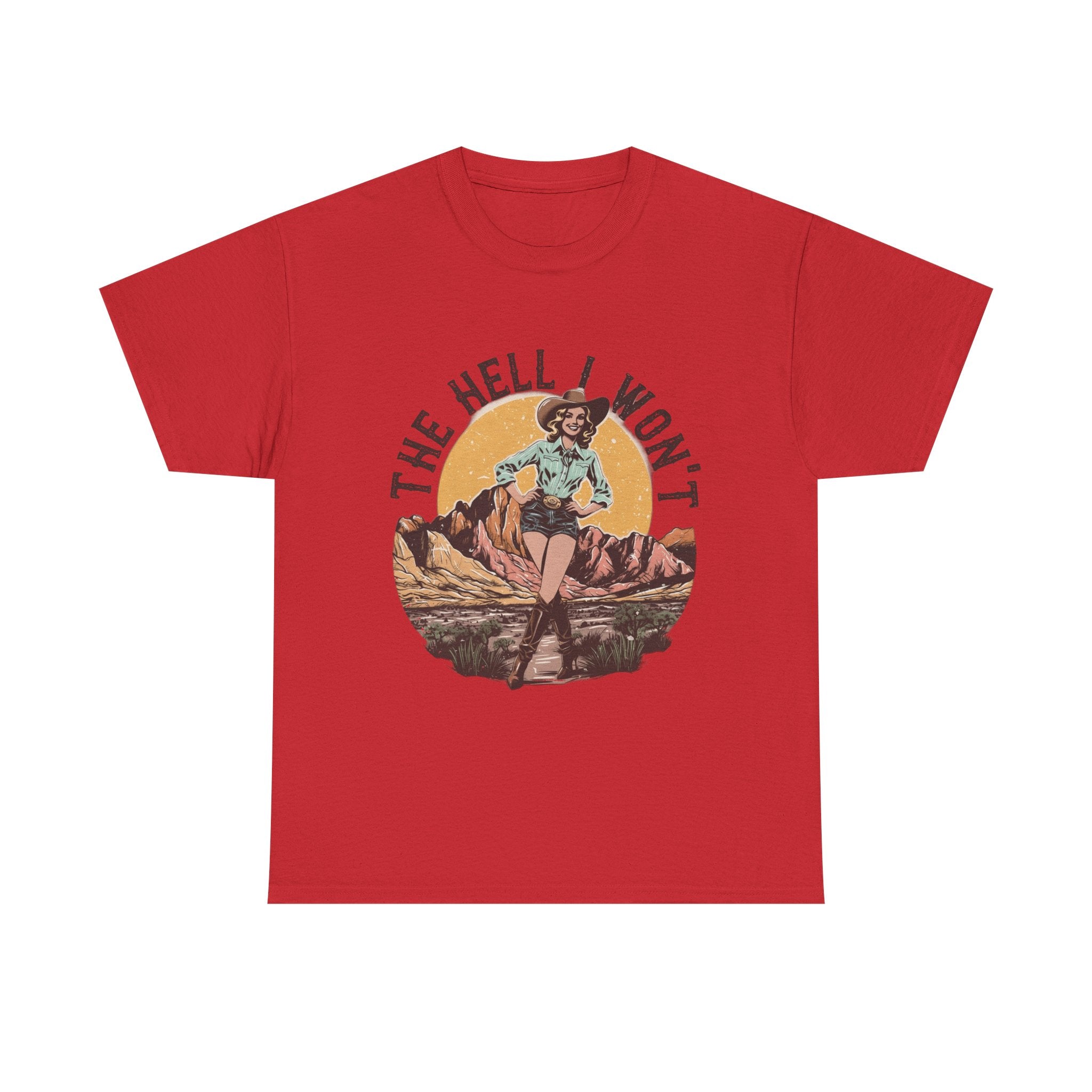 Retro Cowgirl Graphic Tee — "The Hell I Won’t" Vintage Western T-Shirt