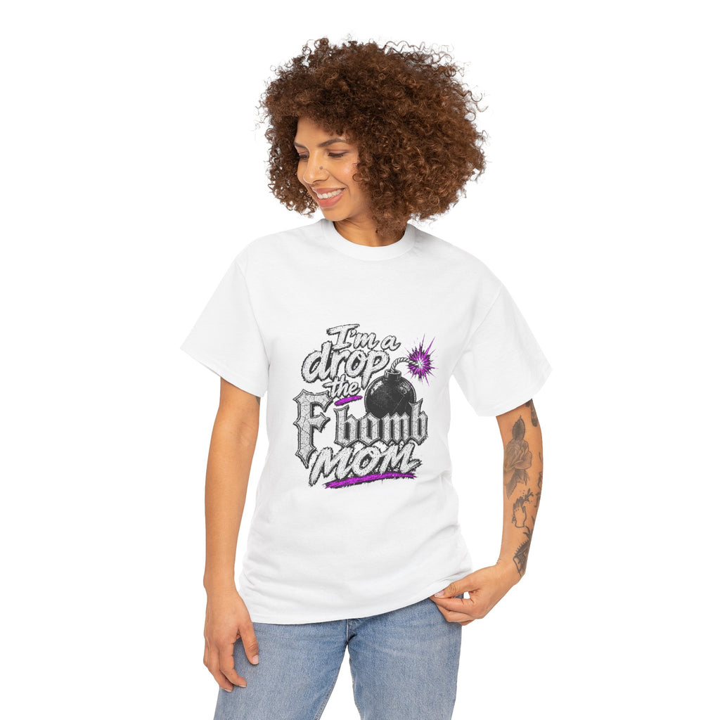 F Bomb Mom T-Shirt — "I’m a Drop the F Bomb Mom" Graphic Tee