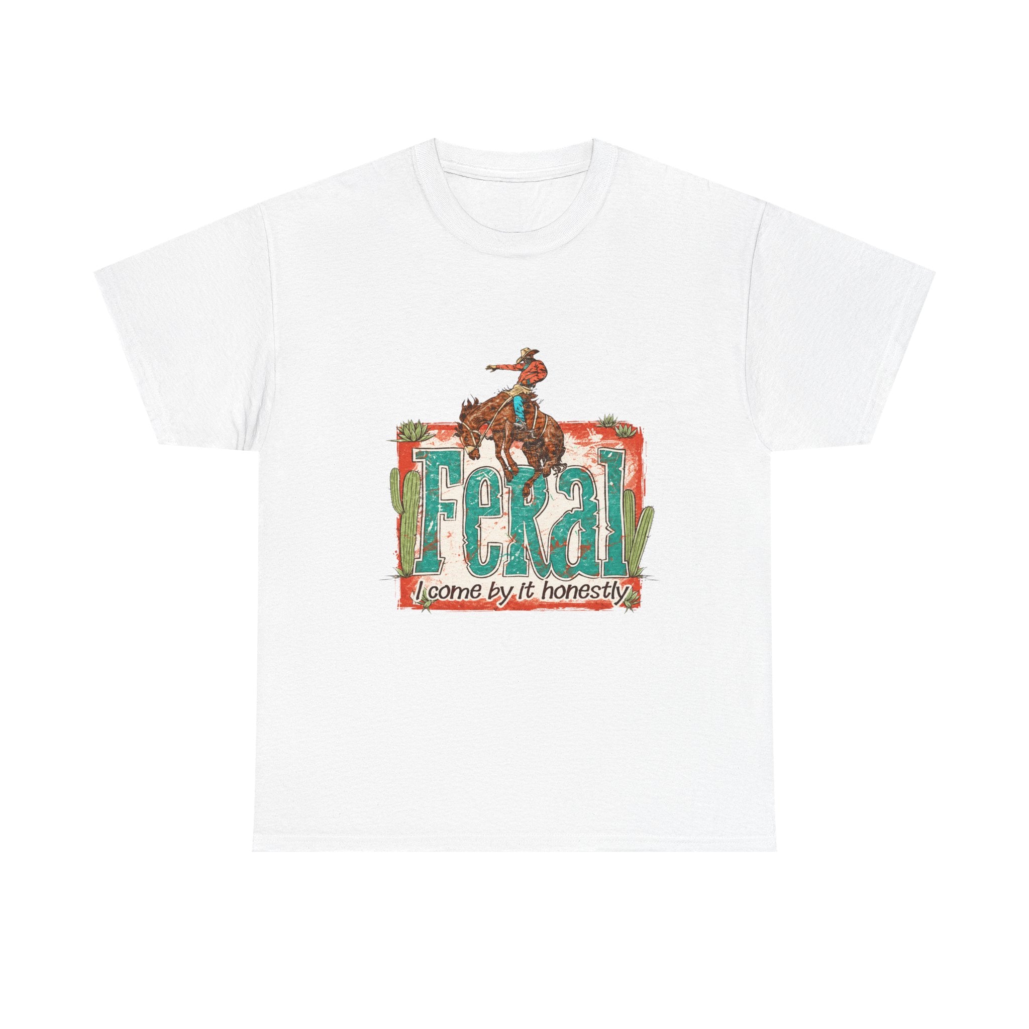 Cowboy Rodeo T‑Shirt — "Feral: Come by It Honestly" Western Graphic Tee